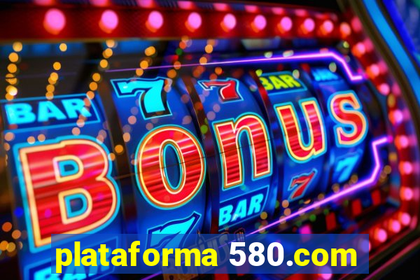 plataforma 580.com